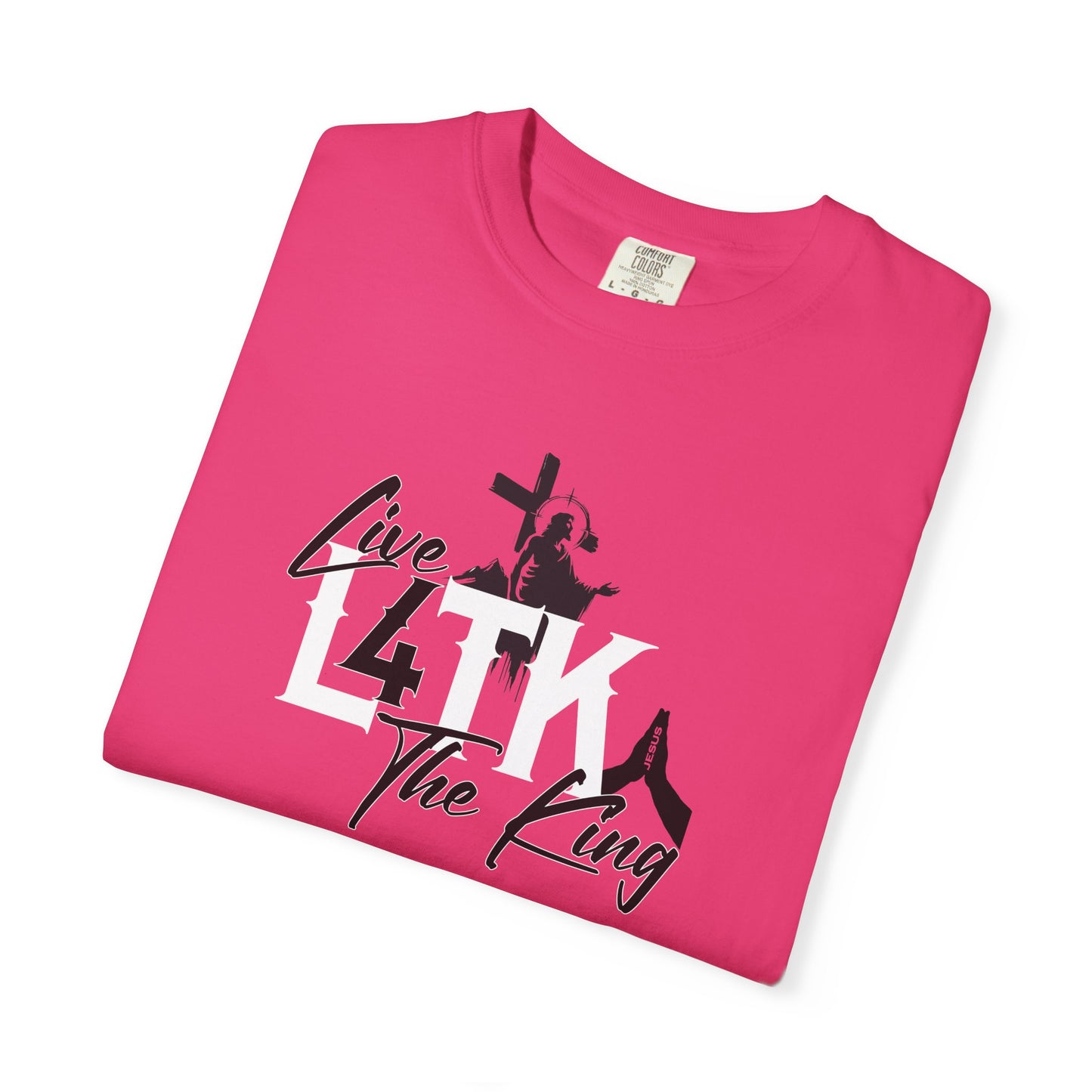 Live 4 The King! Unisex Garment-Dyed T-Shirt - Casual Spiritual Tee