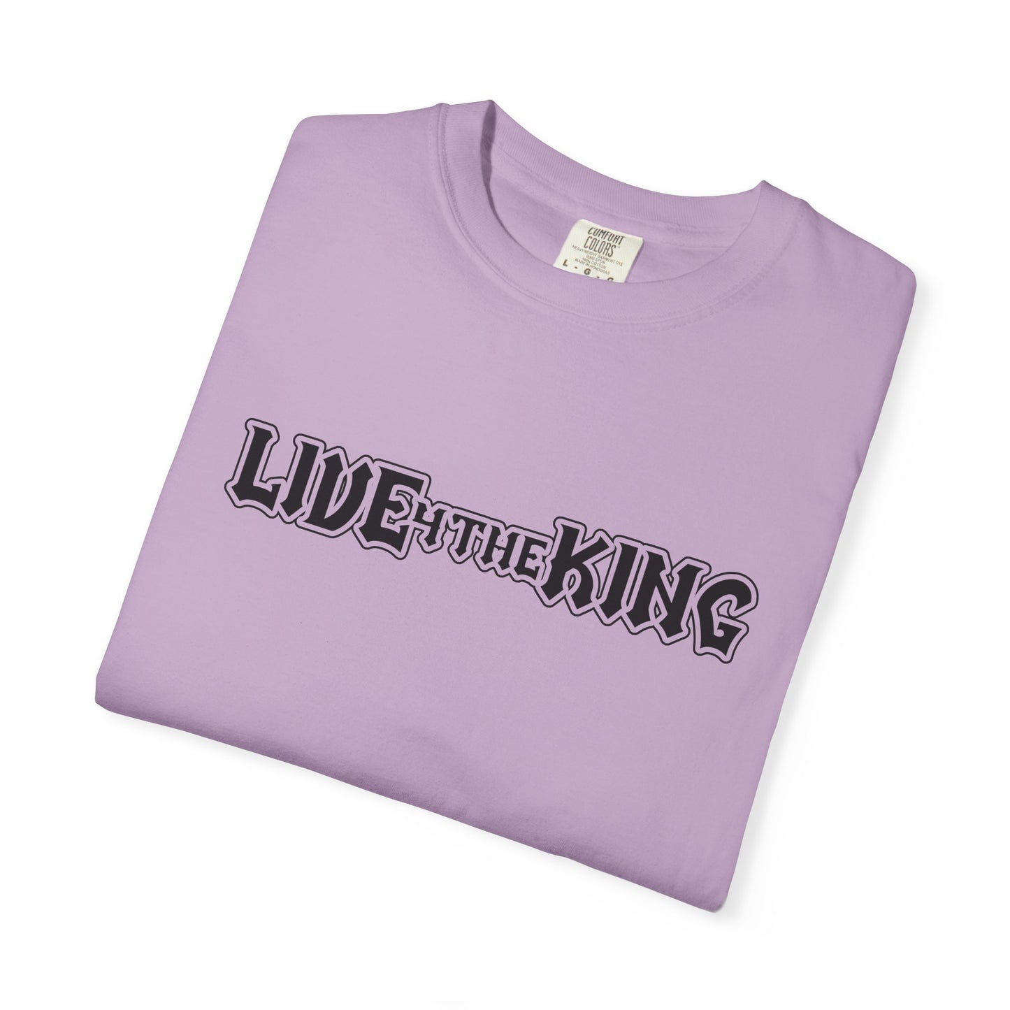 Live Like a King Unisex Garment-Dyed T-Shirt