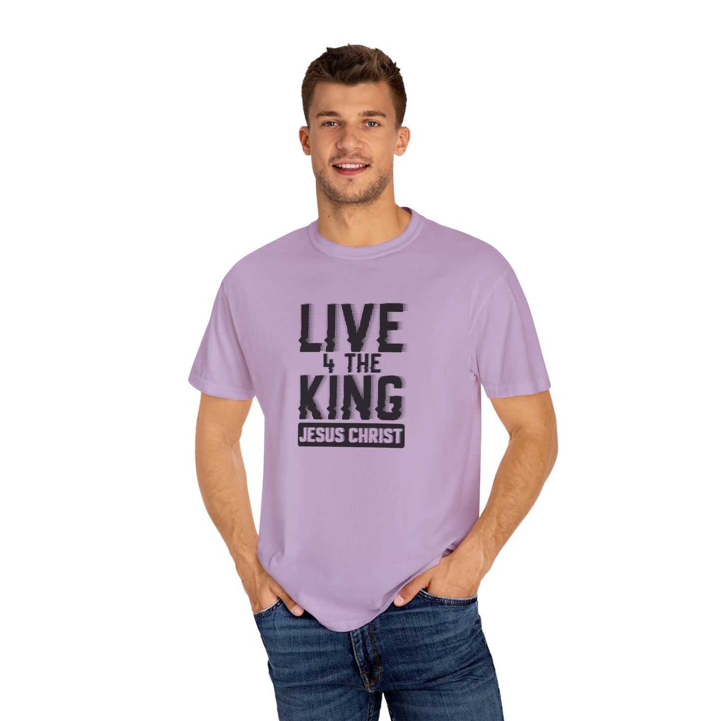 Live 4 The King Unisex Garment-Dyed T-Shirt - Faith-Based Apparel