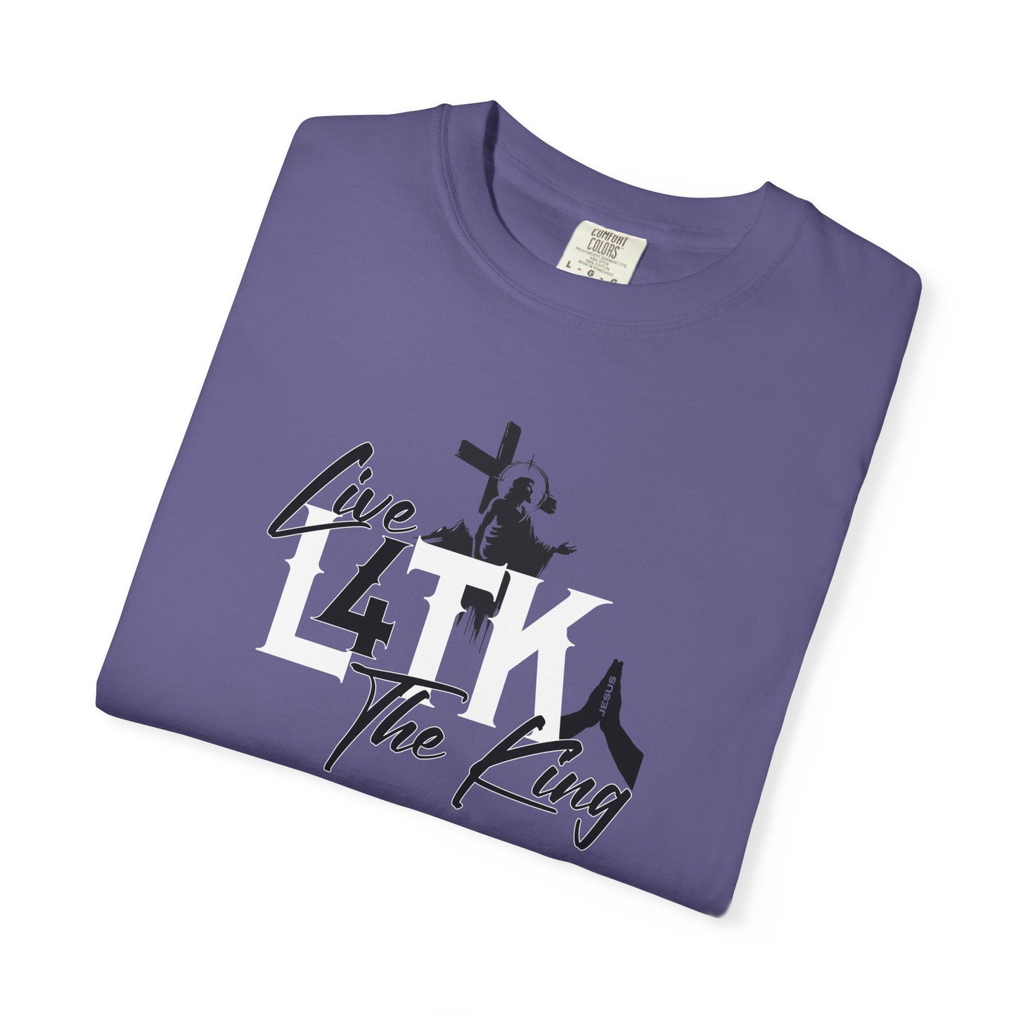 Live 4 The King! Unisex Garment-Dyed T-Shirt - Casual Spiritual Tee