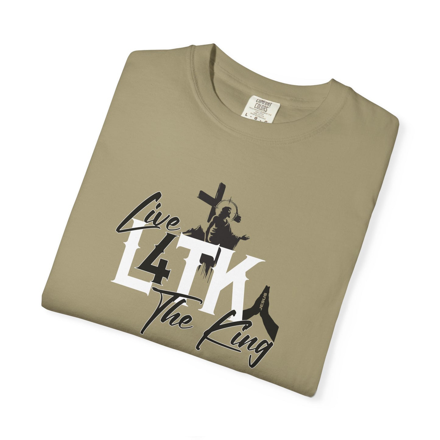 Live 4 The King! Unisex Garment-Dyed T-Shirt - Casual Spiritual Tee