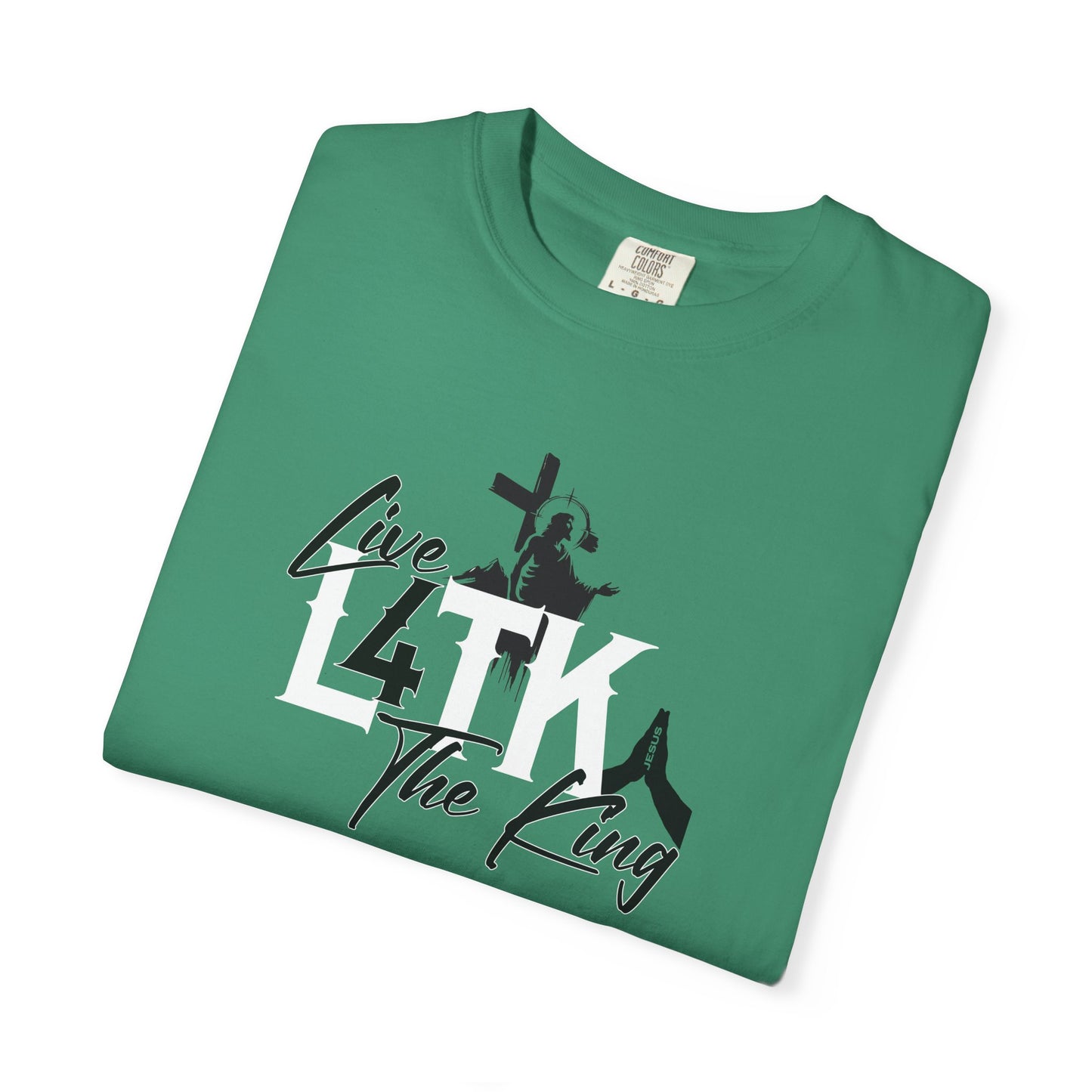 Live 4 The King! Unisex Garment-Dyed T-Shirt - Casual Spiritual Tee