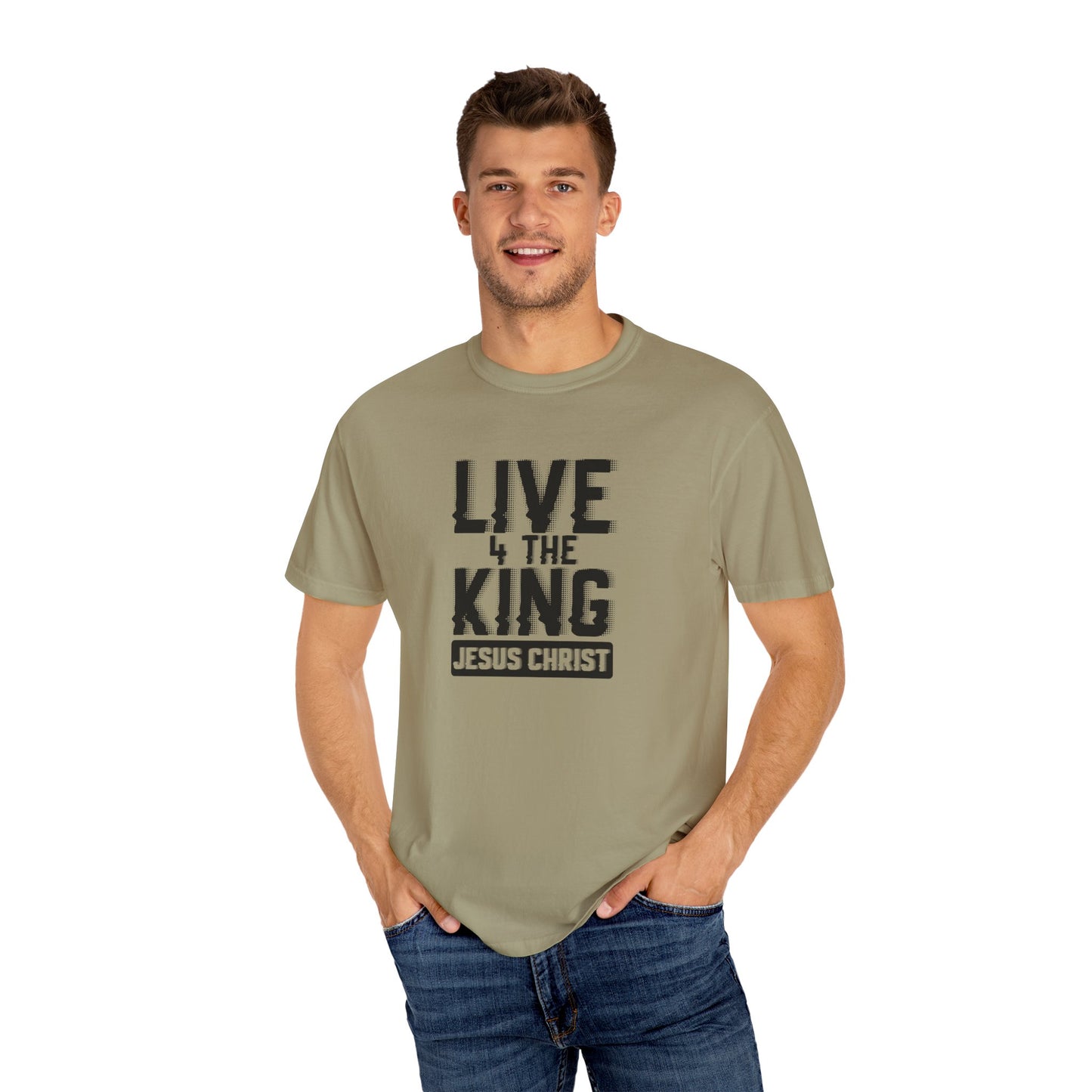 Live 4 The King Unisex Garment-Dyed T-Shirt - Faith-Based Apparel