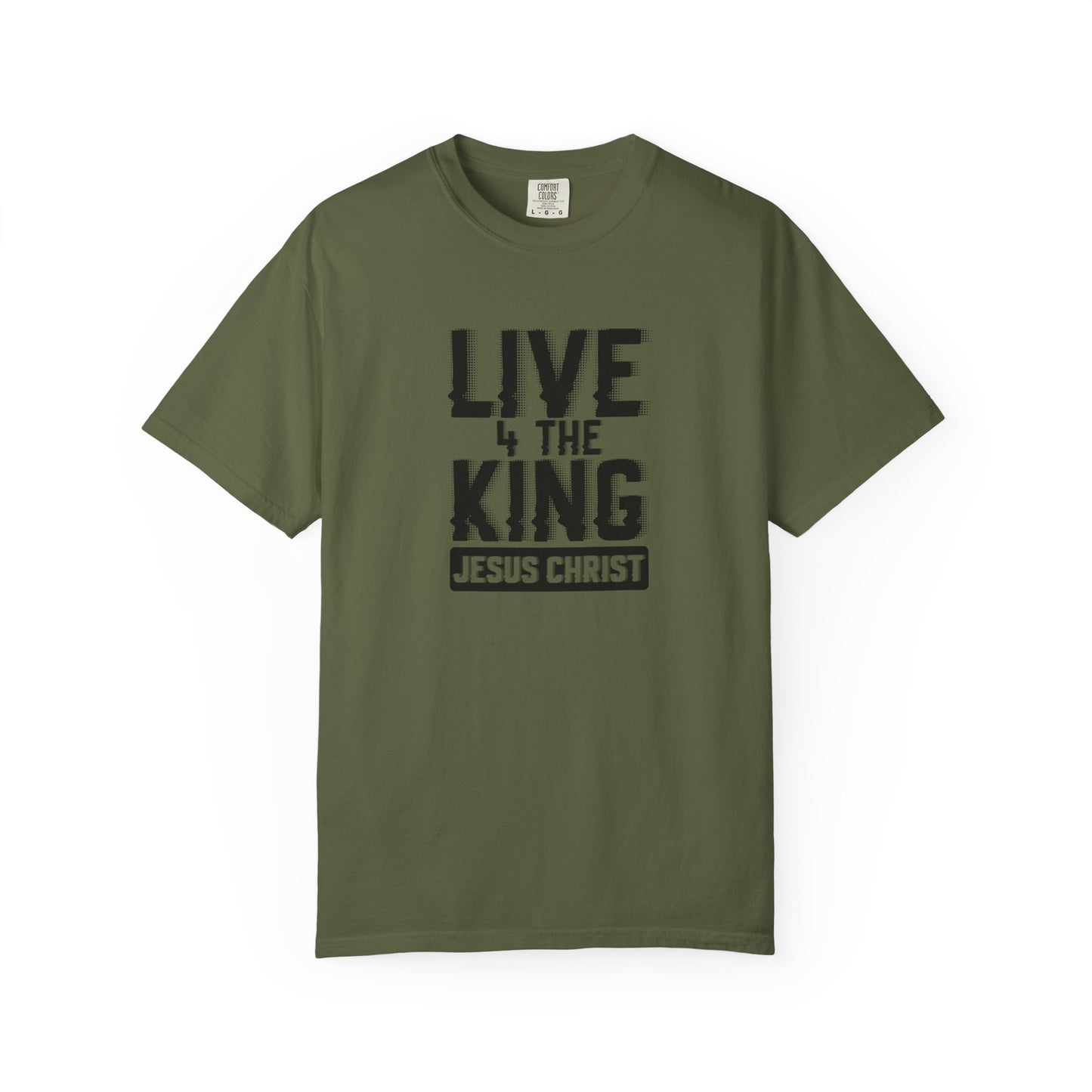 Live 4 The King Unisex Garment-Dyed T-Shirt - Faith-Based Apparel