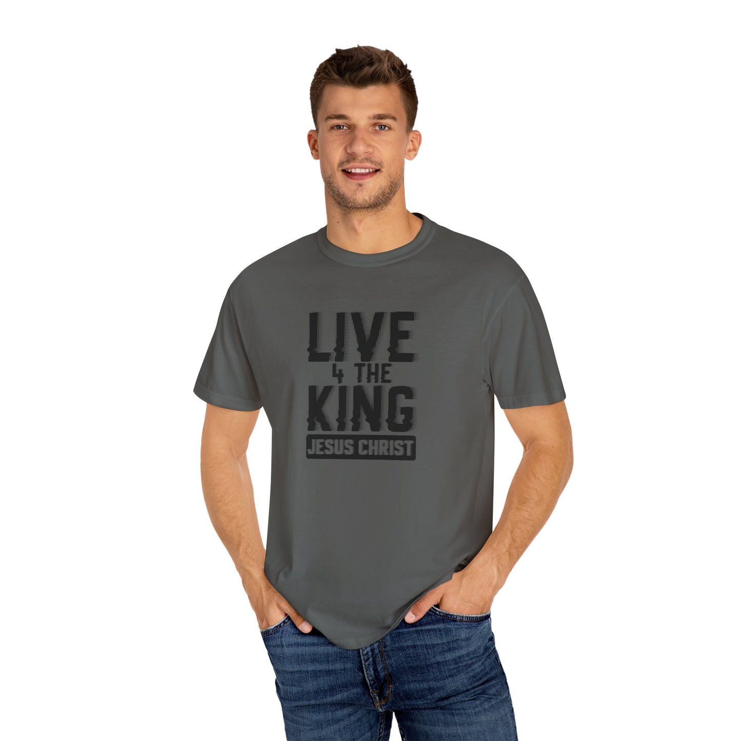 Live 4 The King Unisex Garment-Dyed T-Shirt - Faith-Based Apparel