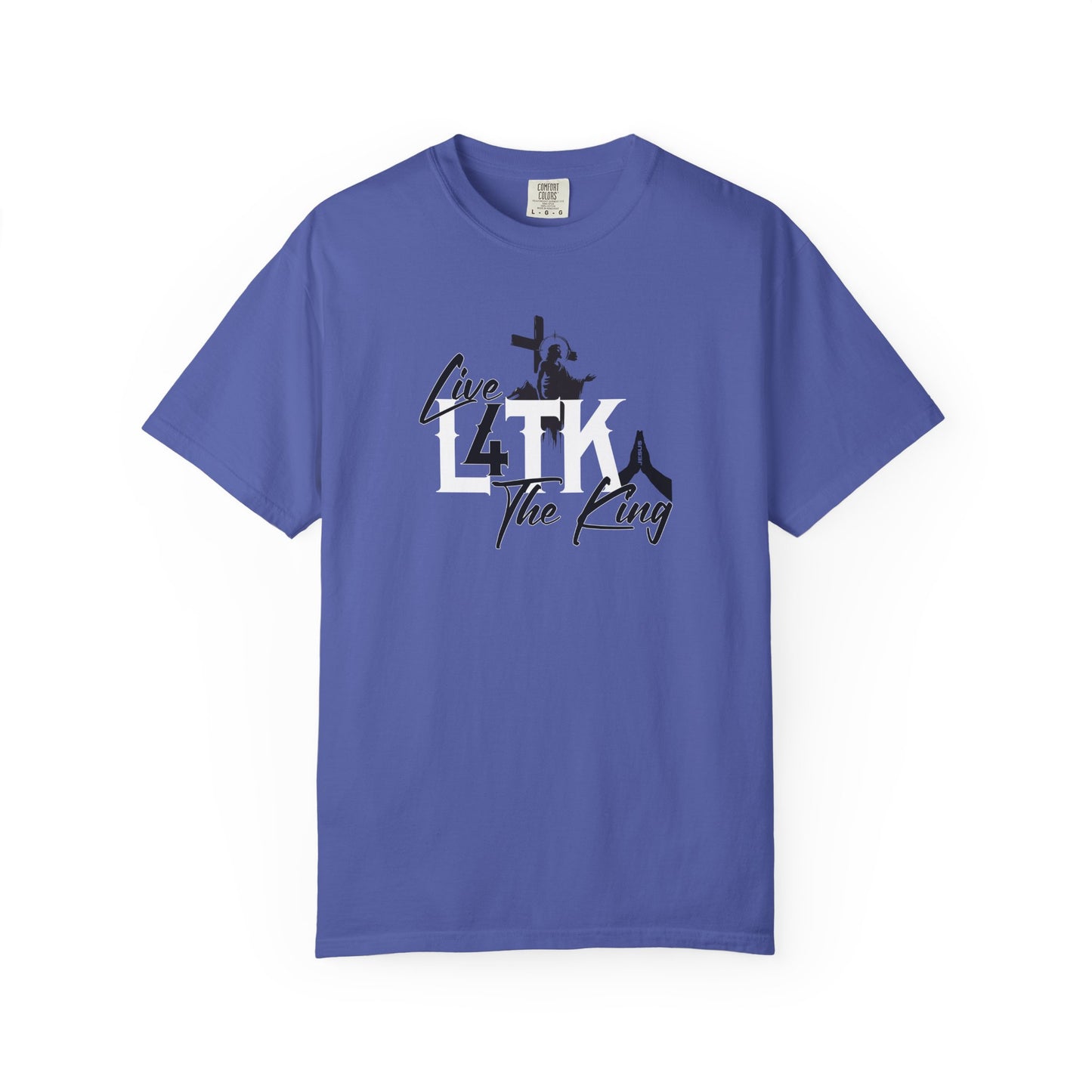 Live 4 The King! Unisex Garment-Dyed T-Shirt - Casual Spiritual Tee