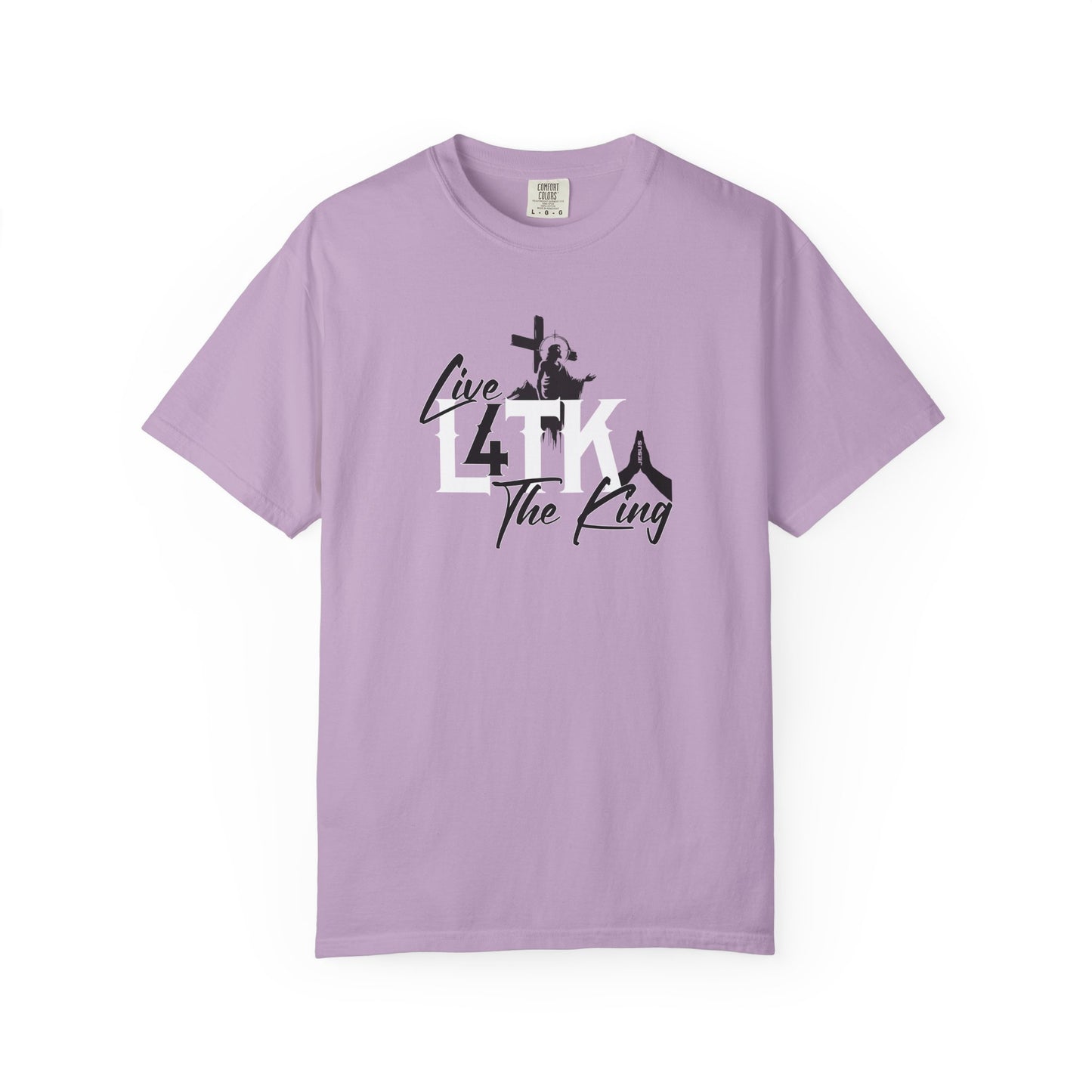 Live 4 The King! Unisex Garment-Dyed T-Shirt - Casual Spiritual Tee