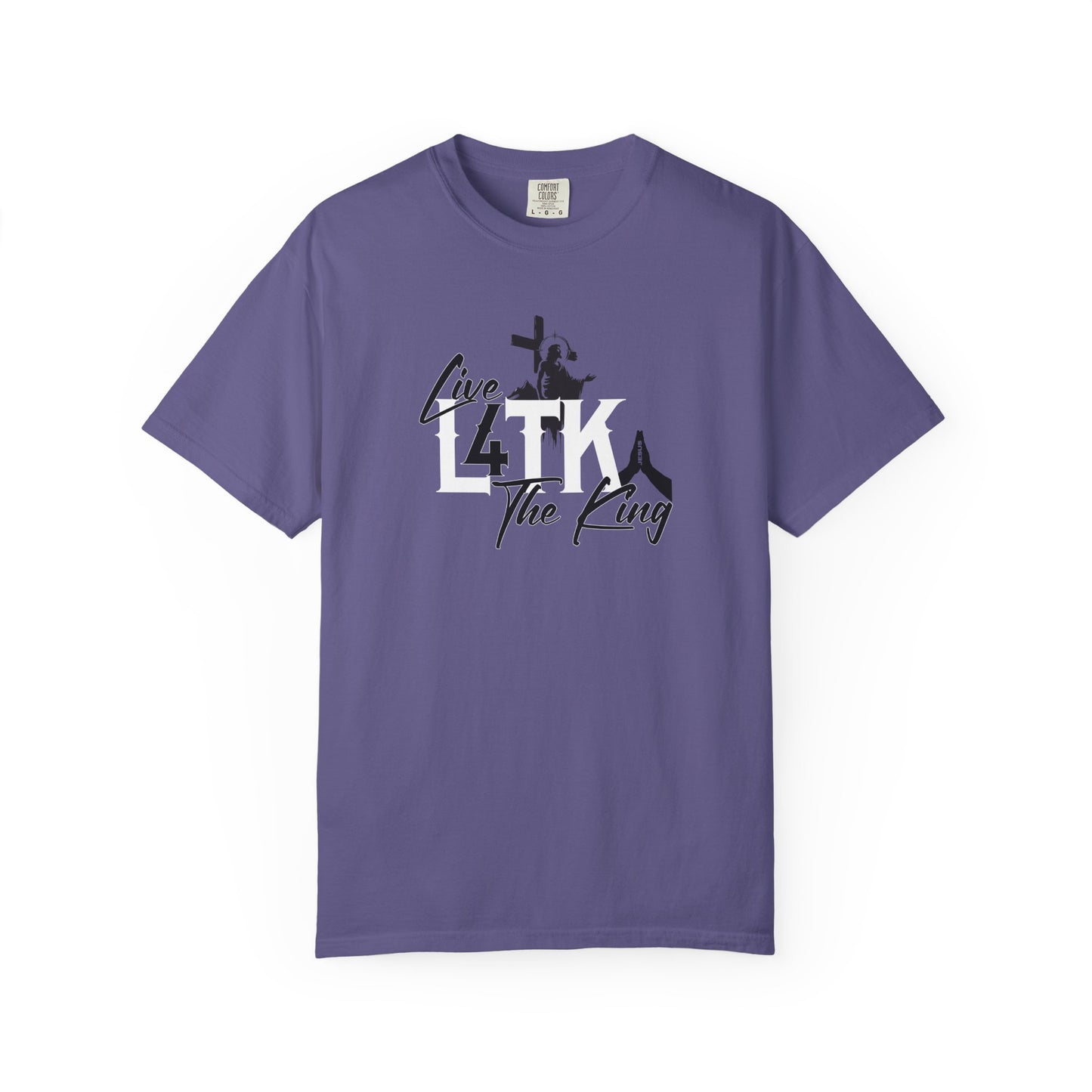 Live 4 The King! Unisex Garment-Dyed T-Shirt - Casual Spiritual Tee