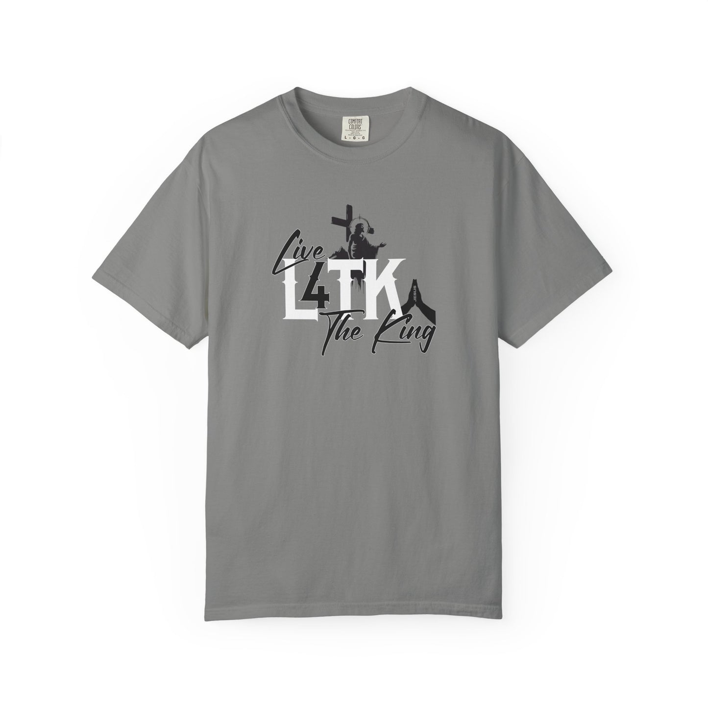 Live 4 The King! Unisex Garment-Dyed T-Shirt - Casual Spiritual Tee