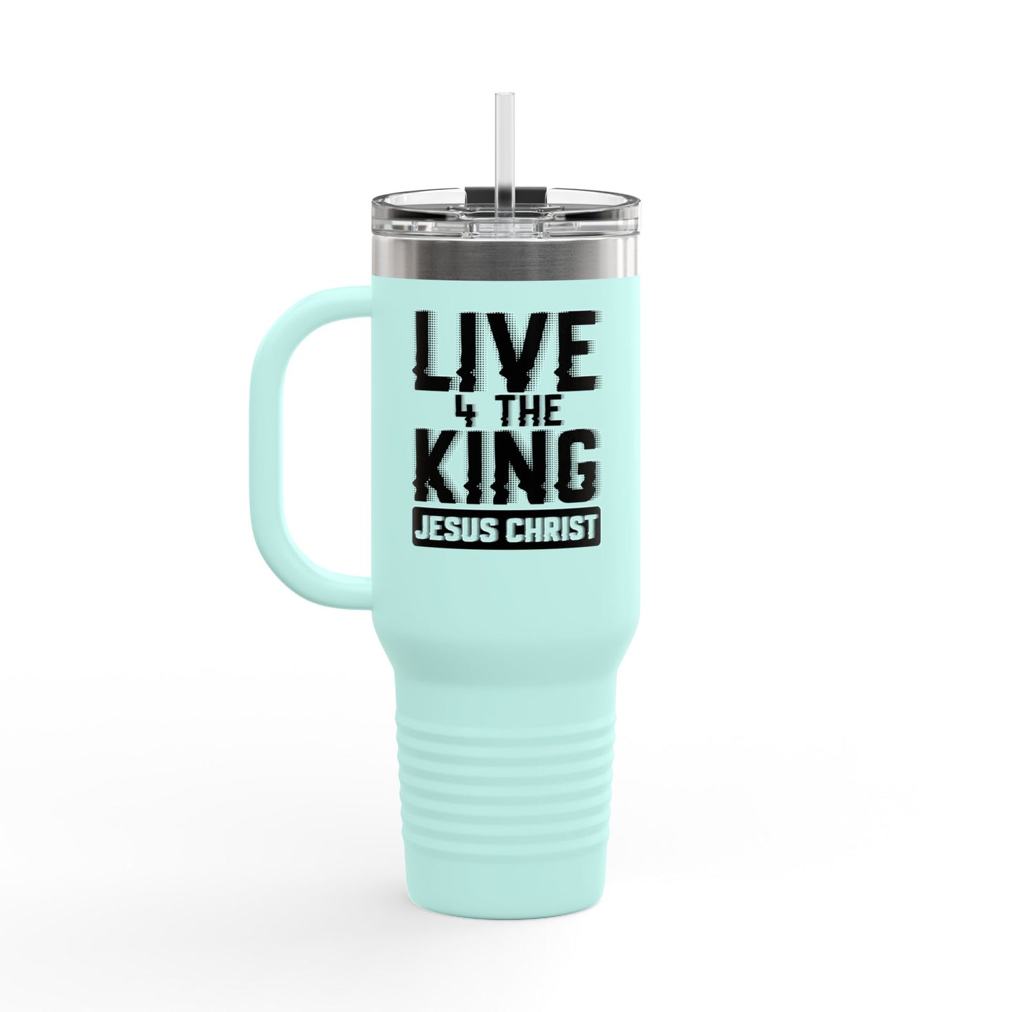 Live for the King Insulated Travel Mug | 40oz Christian Mug for Coffee Lovers, Outdoor Adventures, Gifts