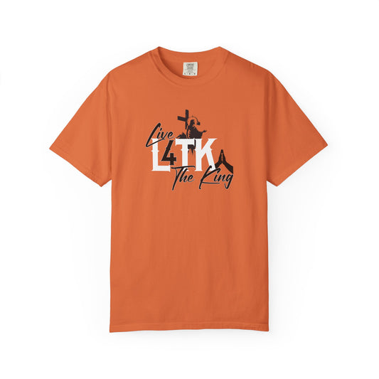 Live 4 The King!  Unisex Garment-Dyed T-Shirt - Casual Spiritual Tee