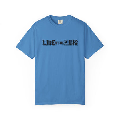 Live Like a King Unisex Garment-Dyed T-Shirt