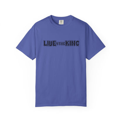 Live Like a King Unisex Garment-Dyed T-Shirt