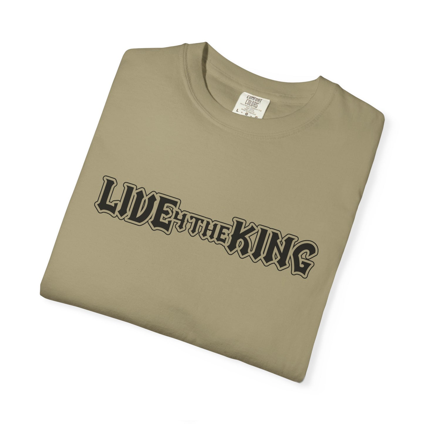 Live Like a King Unisex Garment-Dyed T-Shirt