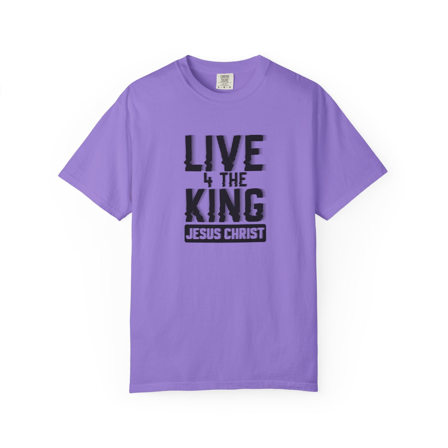 Live 4 The King Unisex Garment-Dyed T-Shirt - Faith-Based Apparel