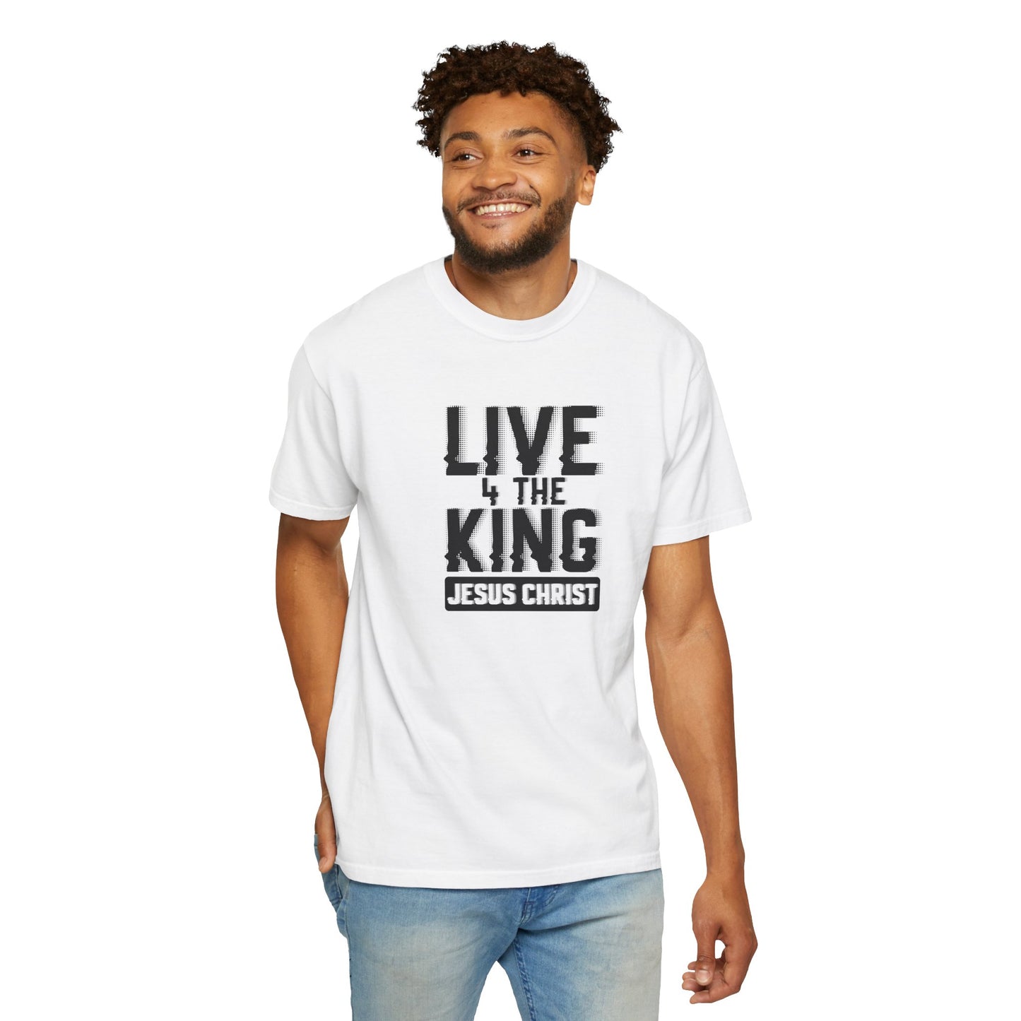 Live 4 The King Unisex Garment-Dyed T-Shirt - Faith-Based Apparel
