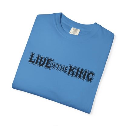Live Like a King Unisex Garment-Dyed T-Shirt