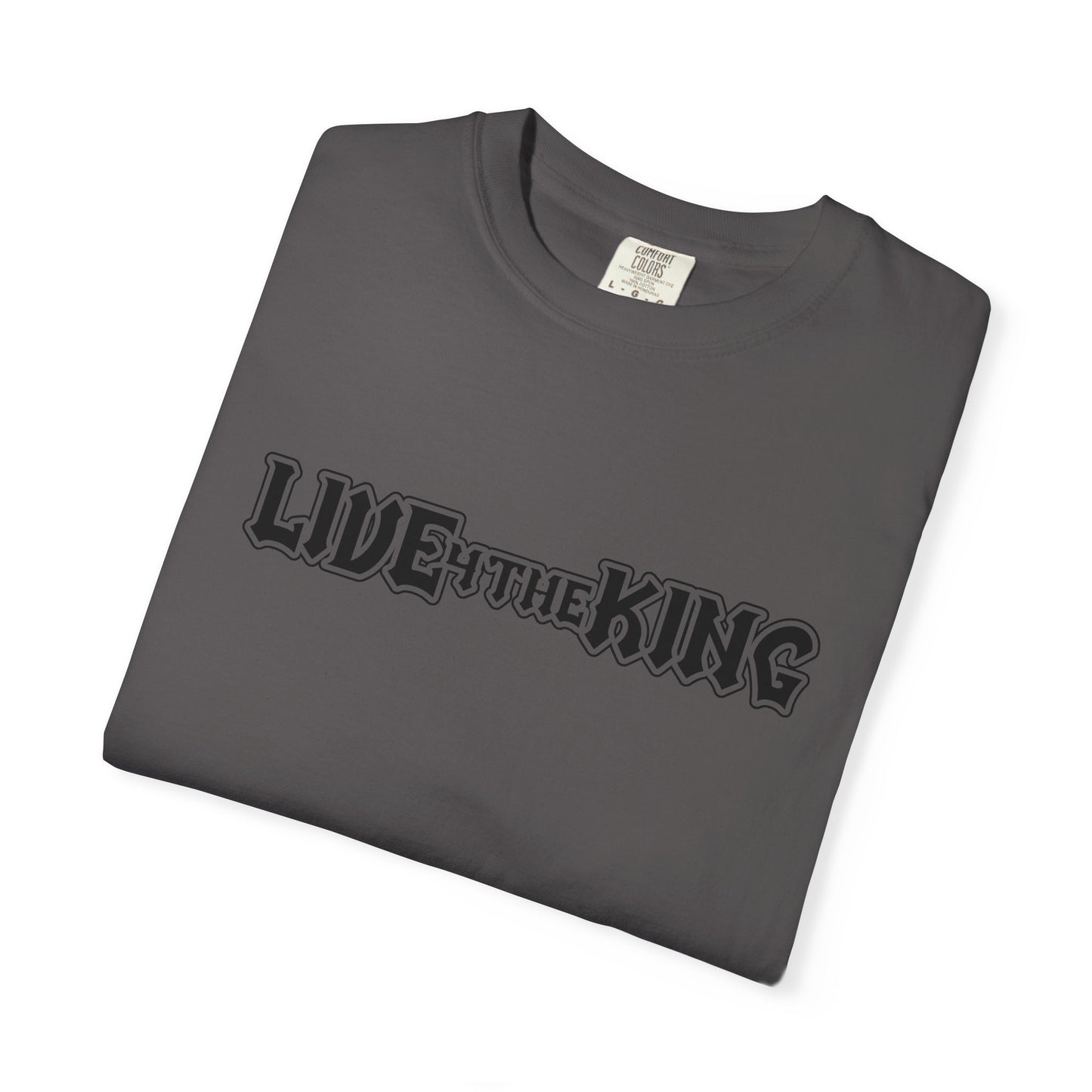 Live Like a King Unisex Garment-Dyed T-Shirt