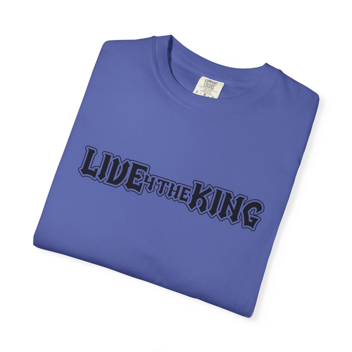 Live Like a King Unisex Garment-Dyed T-Shirt