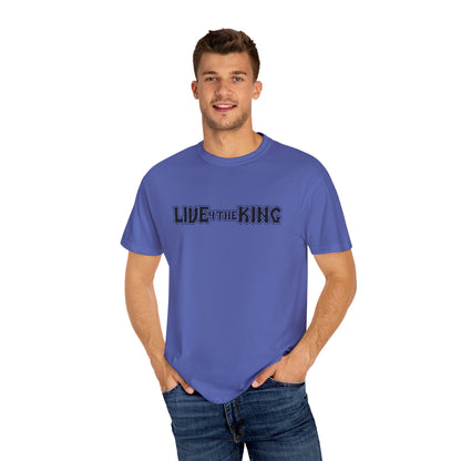Live Like a King Unisex Garment-Dyed T-Shirt