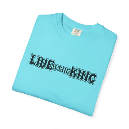 Live Like a King Unisex Garment-Dyed T-Shirt