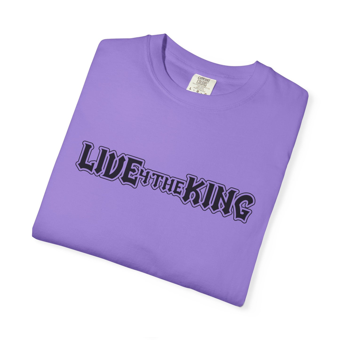 Live Like a King Unisex Garment-Dyed T-Shirt