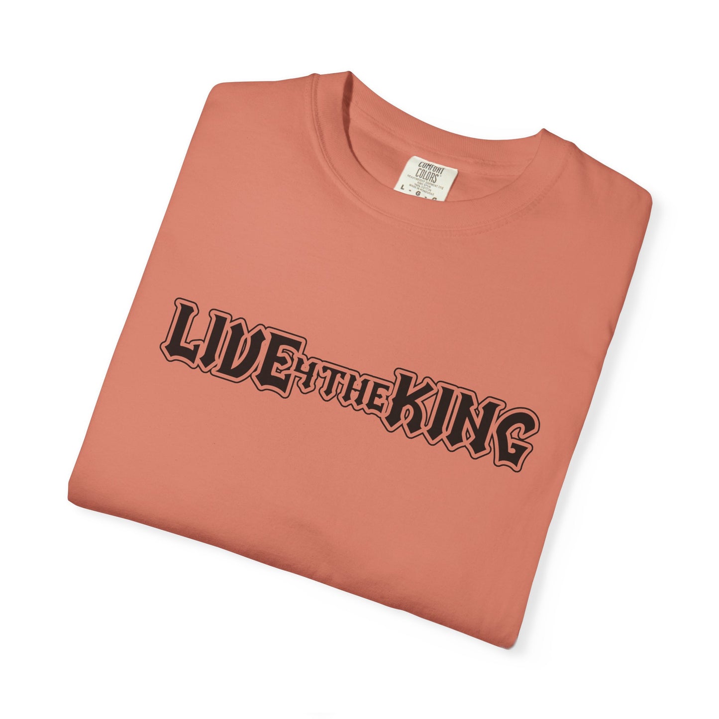 Live Like a King Unisex Garment-Dyed T-Shirt