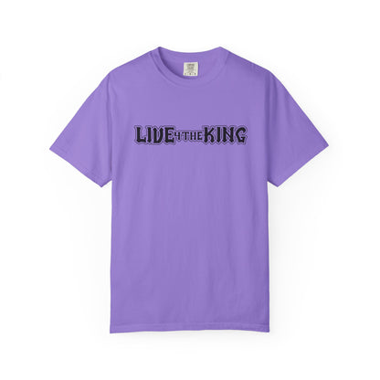 Live Like a King Unisex Garment-Dyed T-Shirt