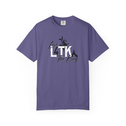 Live 4 The King!  Unisex Garment-Dyed T-Shirt - Casual Spiritual Tee