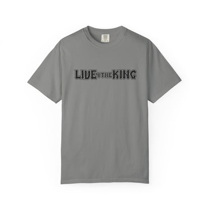 Live Like a King Unisex Garment-Dyed T-Shirt