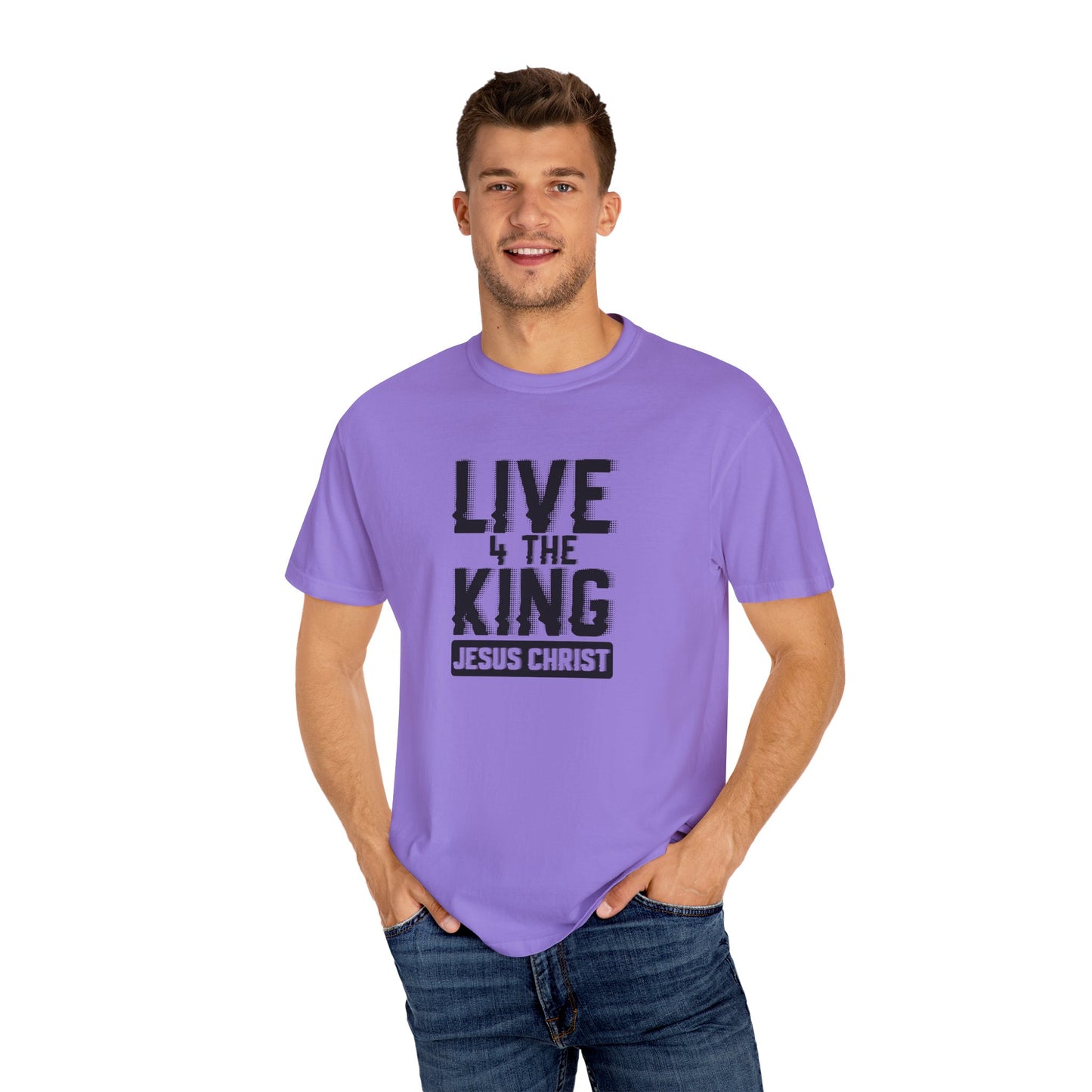 Live 4 The King Unisex Garment-Dyed T-Shirt - Faith-Based Apparel